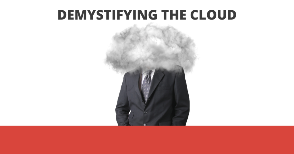 Demystifying The Cloud