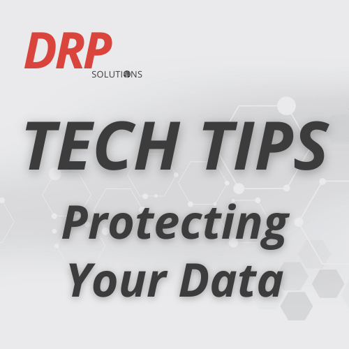 Tech Tips: Protecting Your Data