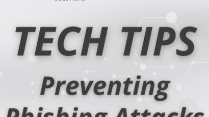 Tech Tips: Preventing Phishing Attacks
