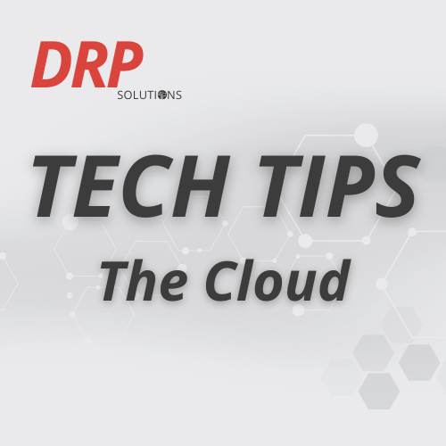 Tech Tips - The Cloud