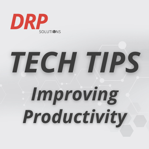 Tech Tips: Improving Productivity